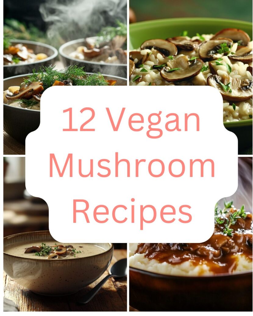 12 Vegan Mushroom Recipes